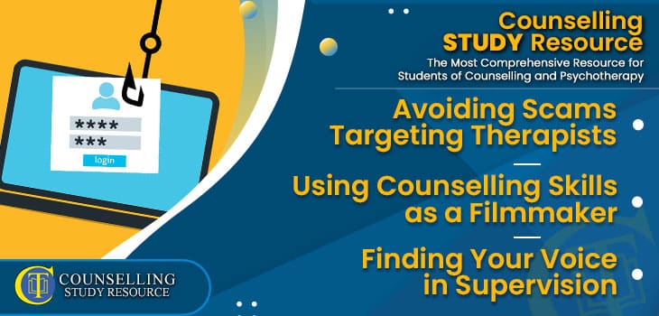 CT-Podcast-Ep297 featured image - Topics Discussed: Avoiding Scams Targeting Therapists – Using Counselling Skills as a Filmmaker – Finding Your Voice in Supervision